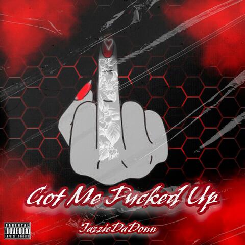 Got Me F’d Up