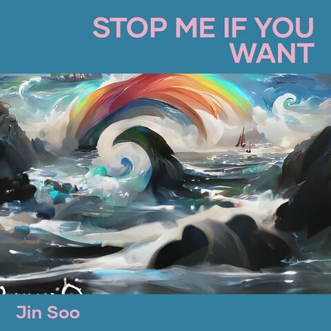 Stop Me If You Want