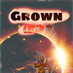 Grown Live