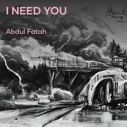 I Need You
