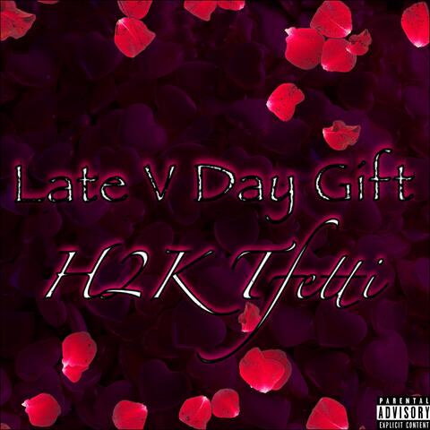 Late V Day Gift