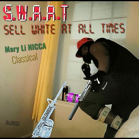S.W.A.A.T (Sell White At All Times)