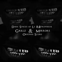 Dark Spaces of Le Rétroviseur (Grillz & Mirrors Original Film Score)