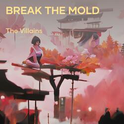 Break the Mold