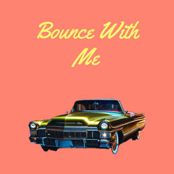 Bounce With Me