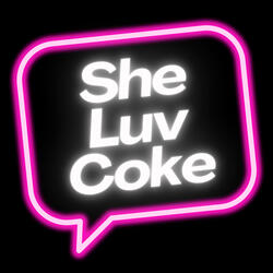 She Luv Coke