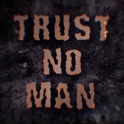 Trust No man