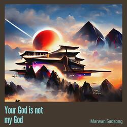 Your God Is Not My God