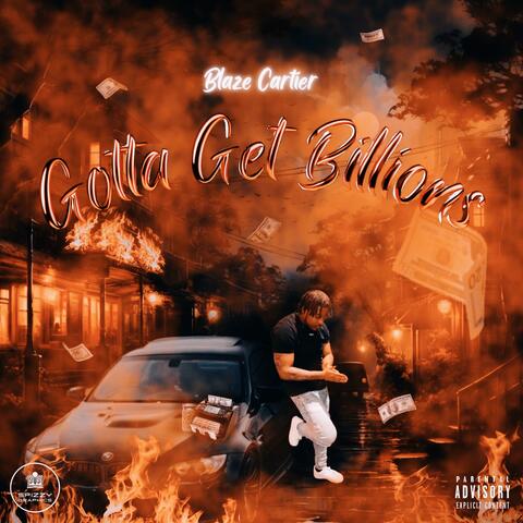 Gotta Get Billions
