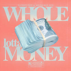 WHOLE LOTTA MONEY