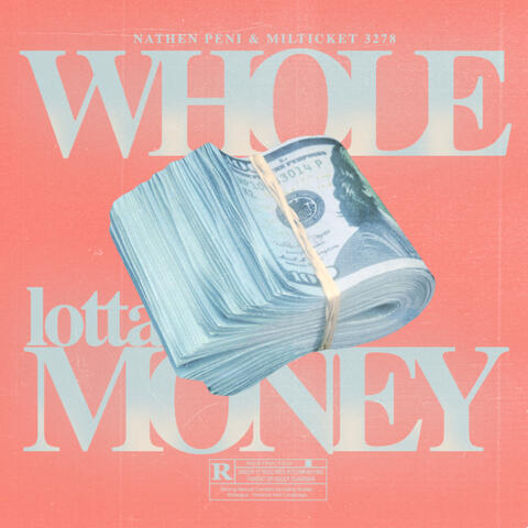 WHOLE LOTTA MONEY