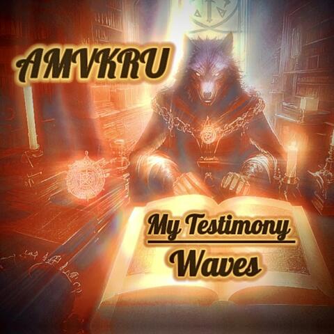 My Testimony / Waves