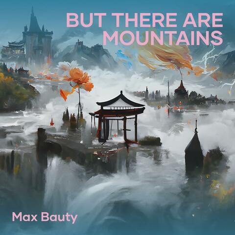 But There Are Mountains