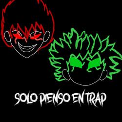 Solo Pienso En Trap