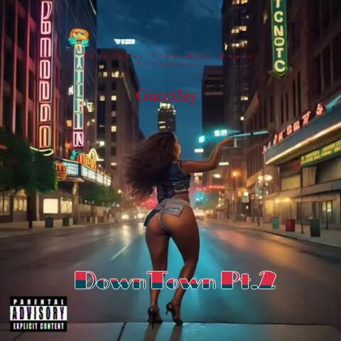 Take Her Downtown Pt.2