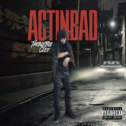 Act Bad (Intro)