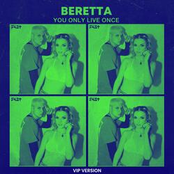 Beretta (You Only Live Once)
