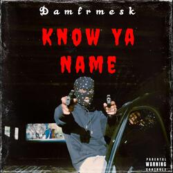 Know Ya Name