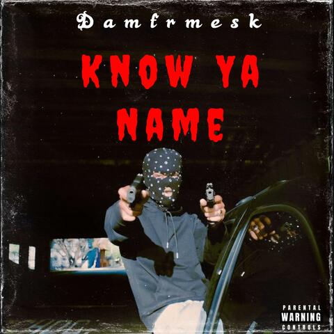 Know Ya Name