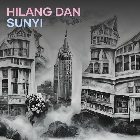 Hilang Dan Sunyi