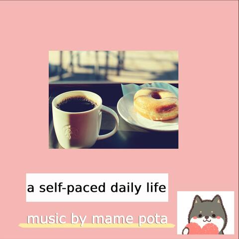 A Self-Paced Daily Life