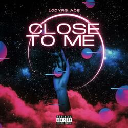 Close To Me