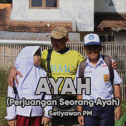 Ayah (Perjuangan Seorang Ayah)