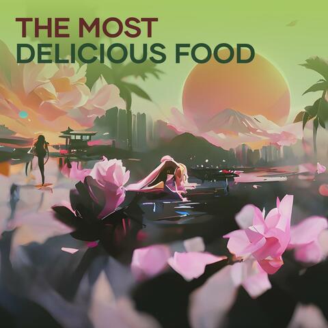 The Most Delicious Food
