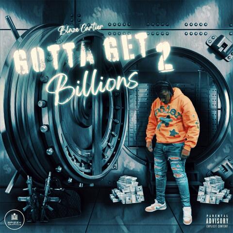 Gotta Get Billions 2