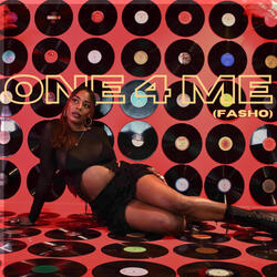 One 4 Me(Fasho)