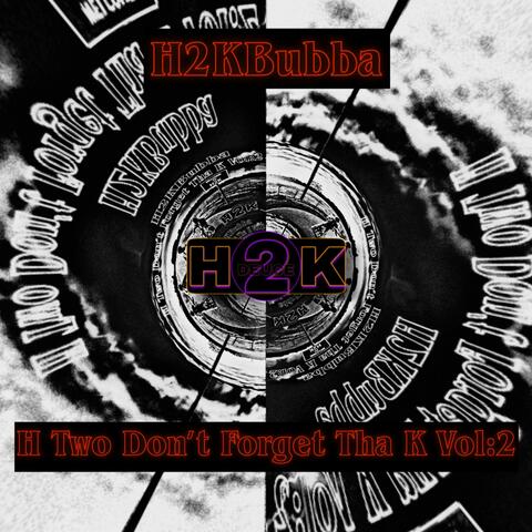 H Two Don’t Forget Tha K, Vol.2