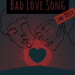 Bad Love Song
