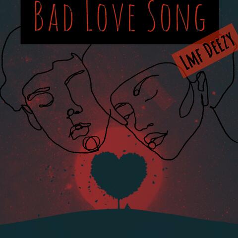 Bad Love Song