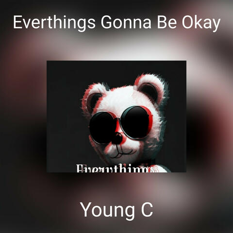 Everthings Gonna Be Okay