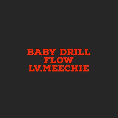 Baby Drill Flow