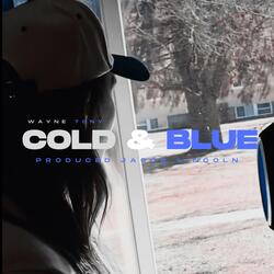 Cold & Blue