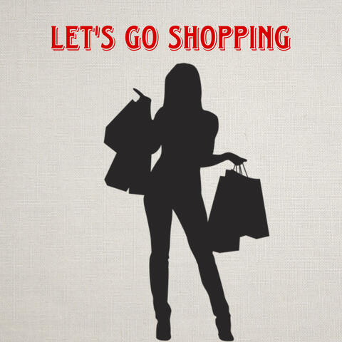 Let’s Go Shopping