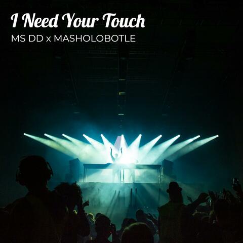 I Need Your Touch