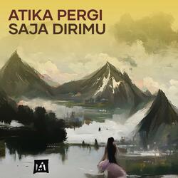 Atika Pergi Saja Dirimu