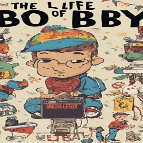 The Life Of Bobby