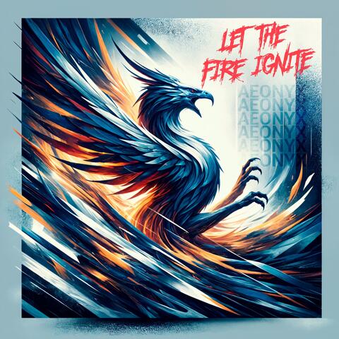 Let the Fire Ignite