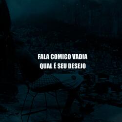 Fala Comigo Vadia Qual É Seu Desejo