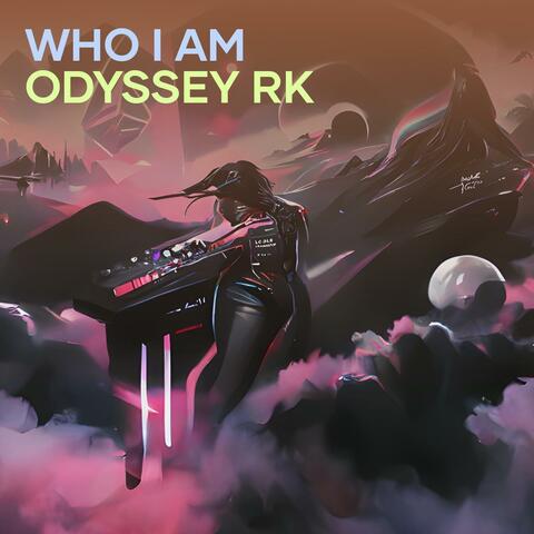 Who I Am Odyssey Rk