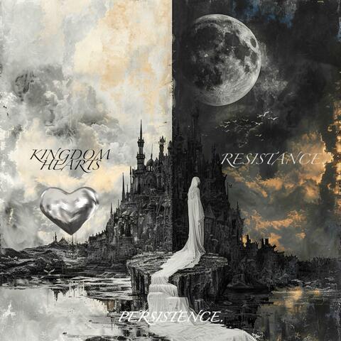 KINGDOM HEARTS/RESISTANCE/PERSISTENCE