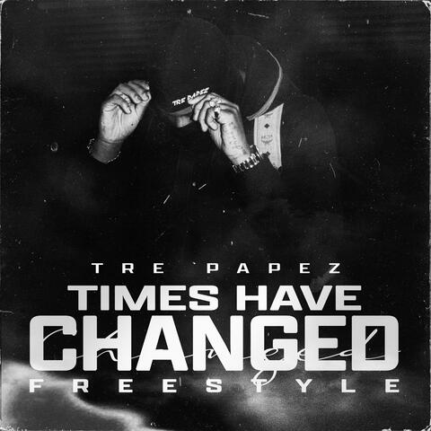 Times Have Changed Freestyle