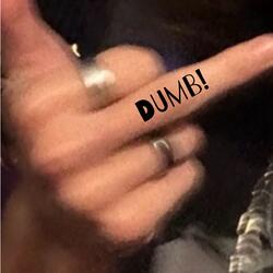 DUMB!