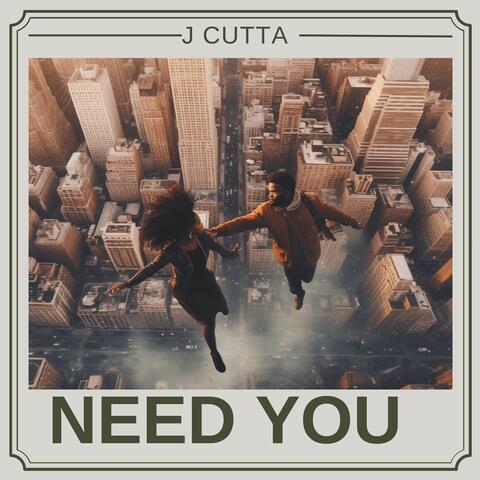 Need You
