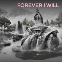 Forever I Will