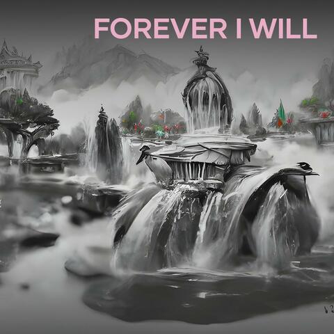 Forever I Will