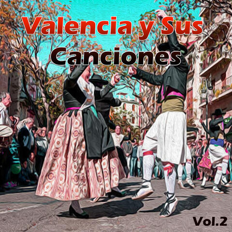 Valencia y Sus Canciones Vol. 2